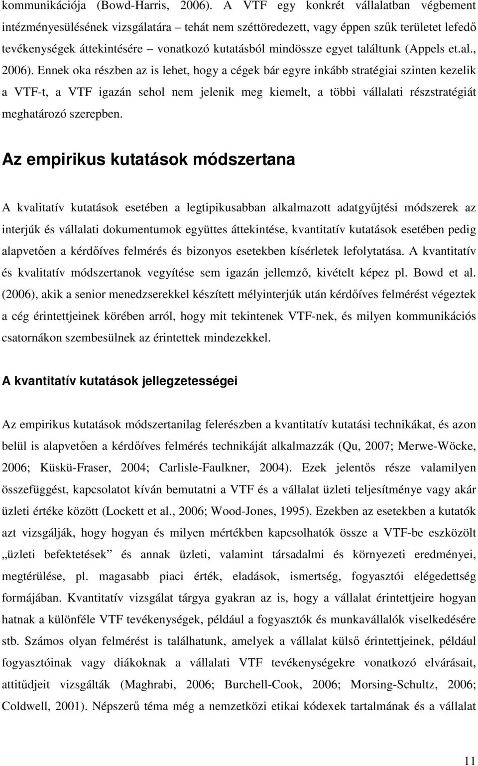 találtunk (Appels et.al., 2006).