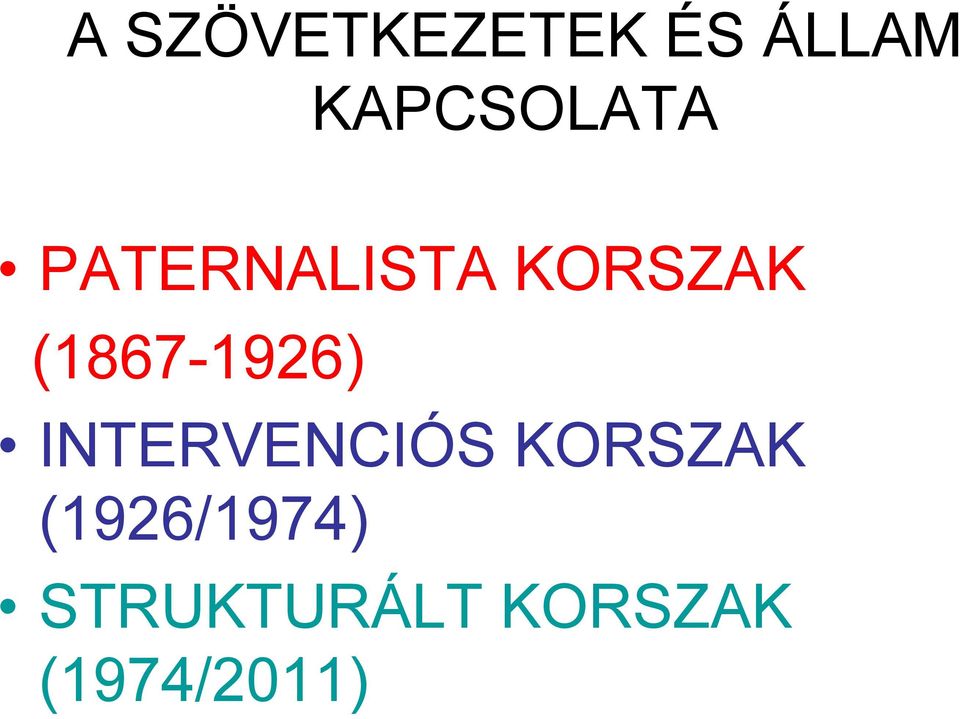 (1867-1926) INTERVENCIÓS KORSZAK