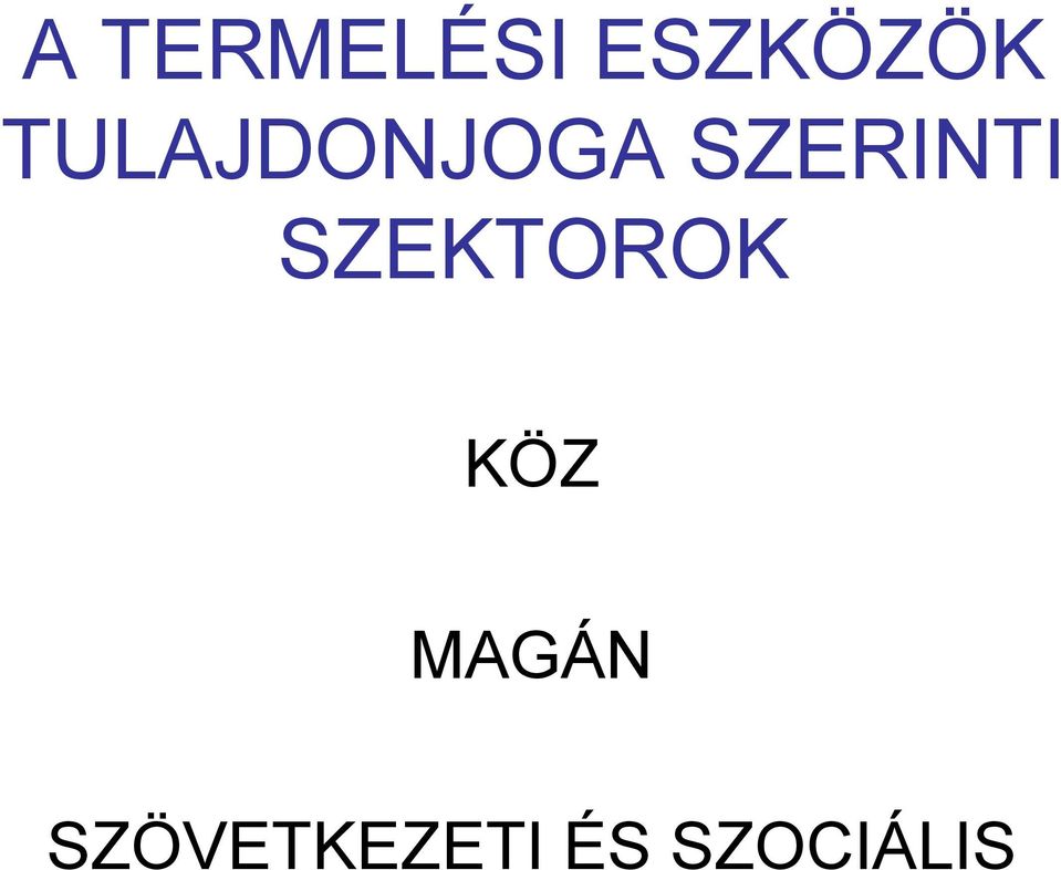 SZEKTOROK KÖZ MAGÁN