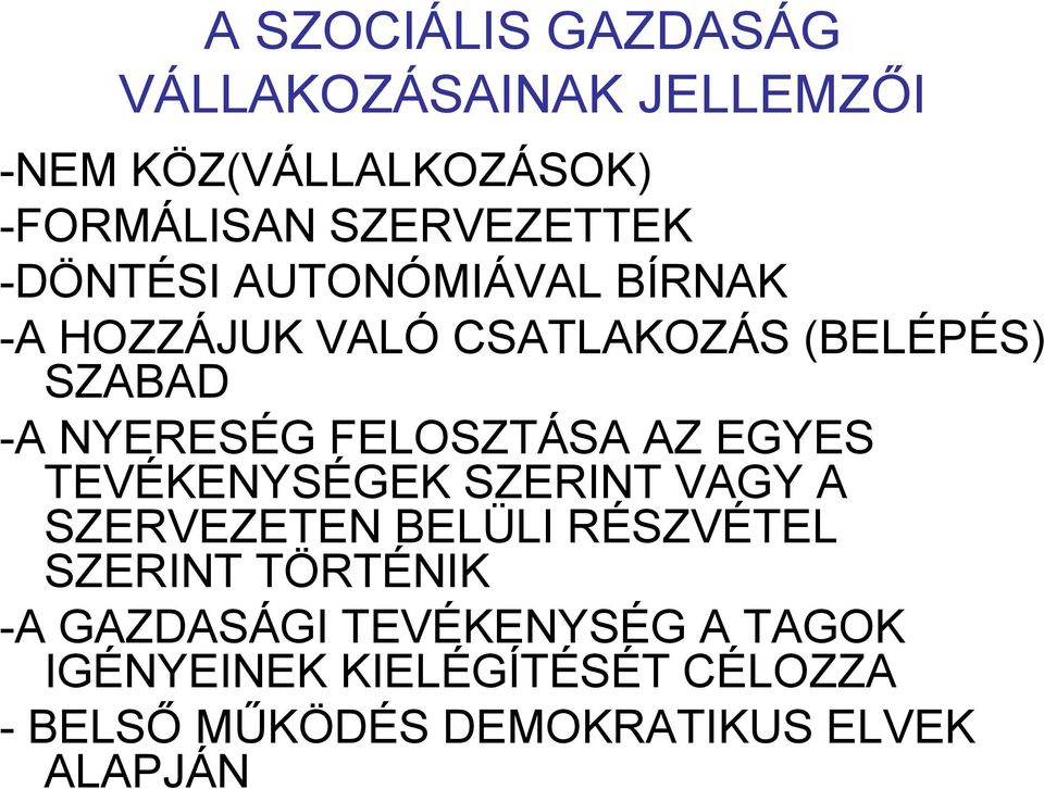 FELOSZTÁSA AZ EGYES TEVÉKENYSÉGEK SZERINT VAGY A SZERVEZETEN BELÜLI RÉSZVÉTEL SZERINT TÖRTÉNIK