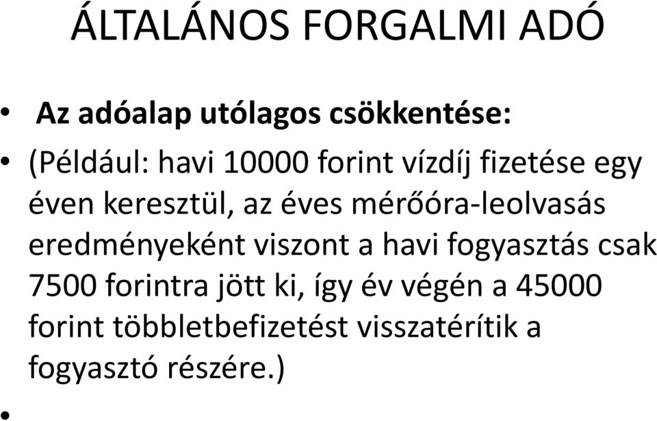 eredményeként viszont a havi fogyasztás csak 7500 forintra jött ki,