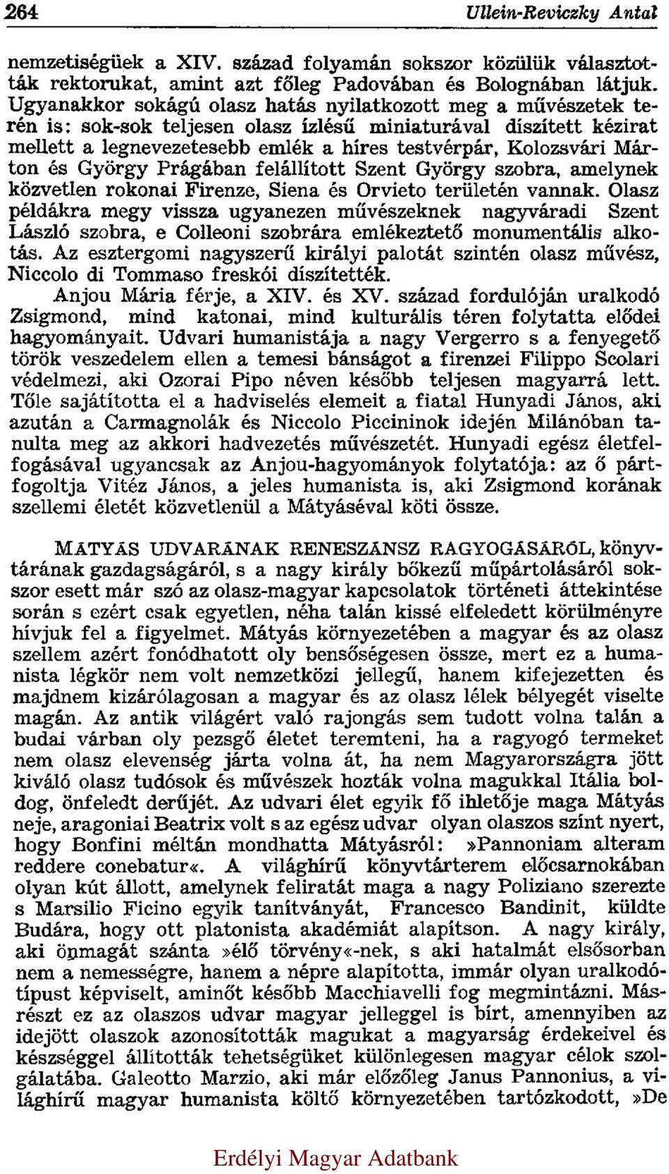 Márton és György Prágában felállított Szent György szobra, amelynek közvetlen rokonai Firenze, Siena és Orvieto területén vannak.