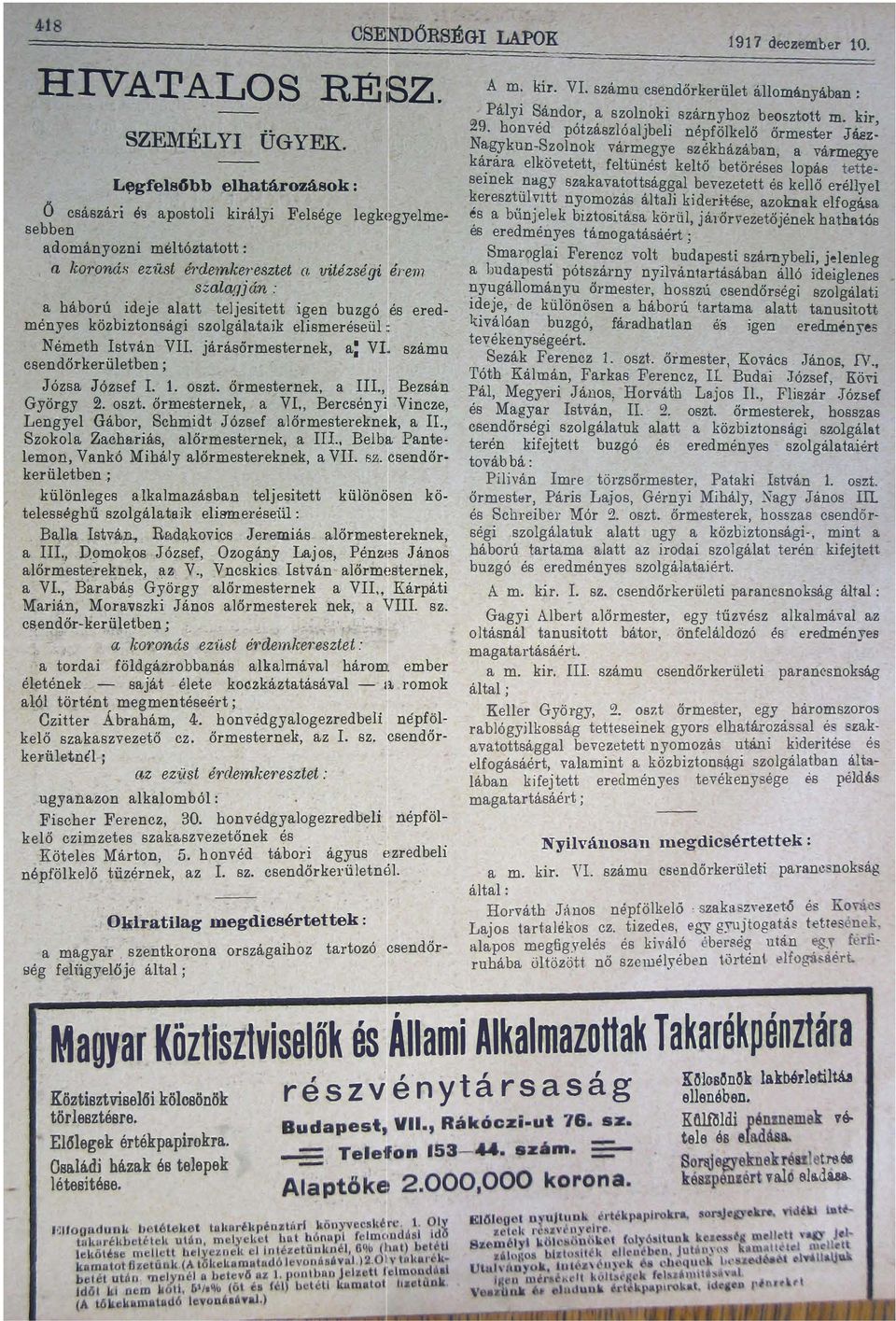 Bezsán György 2 oszt őrmesternek VI" Bercsényi Vincze Lengyel Gábor Schmidt József l őrmestereknek Szokol Z<Jhwriás lőlmesternek Ill Belb Pnte lemoll Vnkó Mihály lőrmestereknek V 8Z csendőr