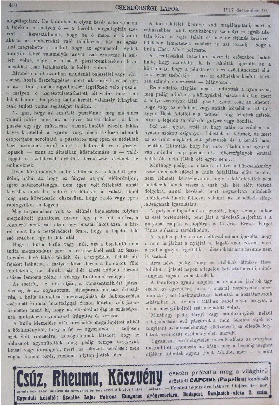 boltteste órányir fek\ő vlmelyik tnyát csk érintenie s kel A sérülekkel igzoltn nevezett erőszkos hlál lett voln vgy z utbeső pásztoremberek en kivül blt; hogy zonfelül ki is rbolták igzolt z másokkl