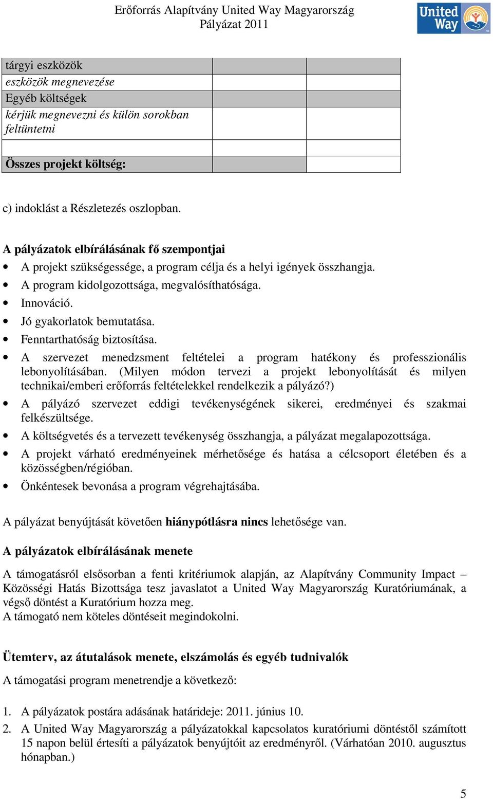 Fenntarthatóság biztosítása. A szervezet menedzsment feltételei a program hatékony és professzionális lebonyolításában.