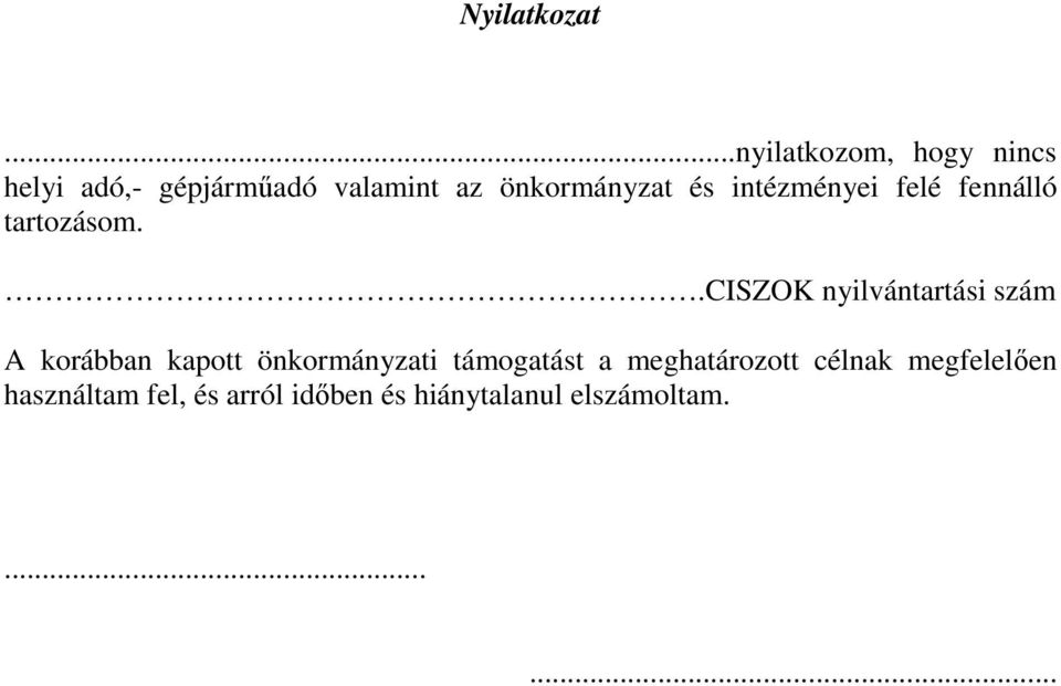 és intézményei felé fennálló tartozásom.
