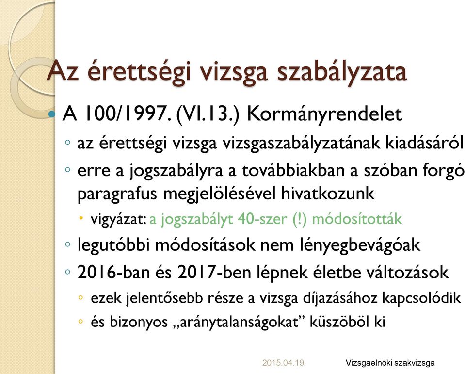 forgó paragrafus megjelölésével hivatkozunk vigyázat: a jogszabályt 40-szer (!