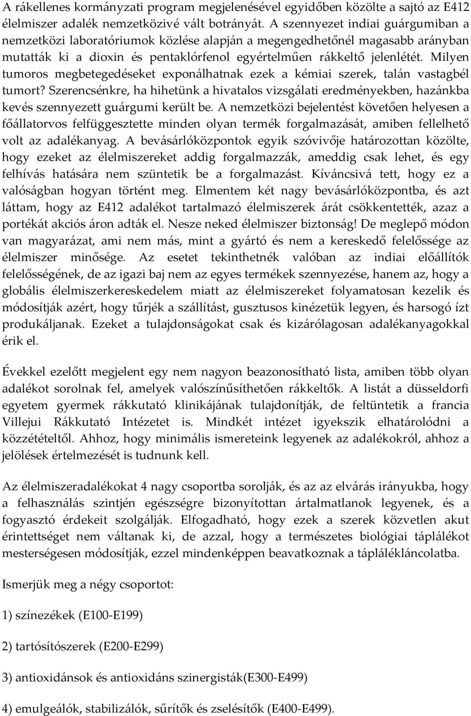 Milyen tumoros megbetegedéseket exponálhatnak ezek a kémiai szerek, talán vastagbél tumort?