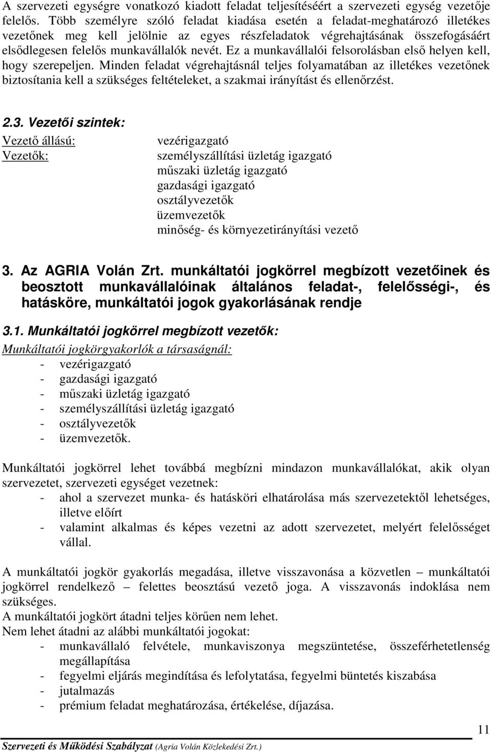 Ez a munkavállalói felsorolásban első helyen kell, hogy szerepeljen.