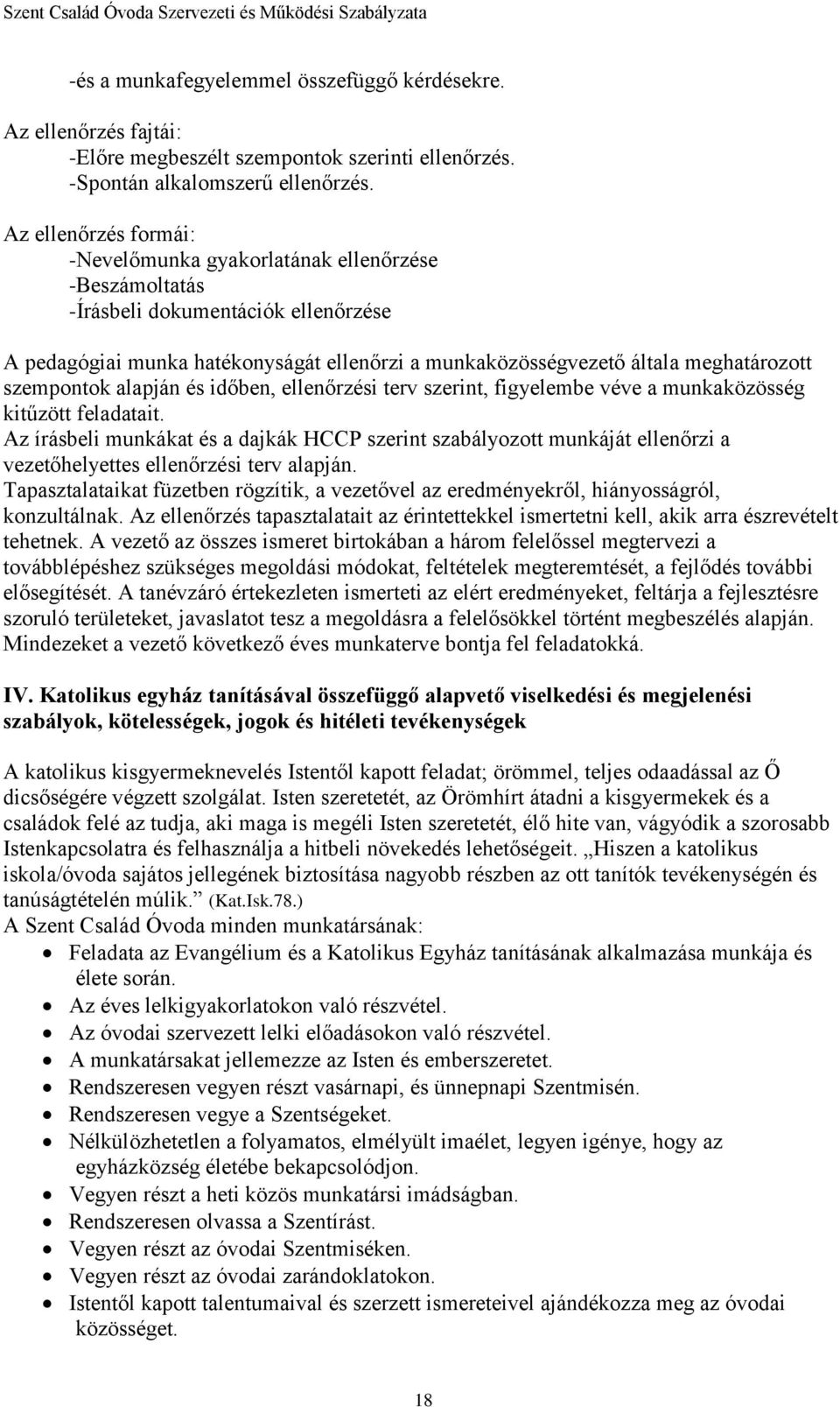 szempontok alapján és időben, ellenőrzési terv szerint, figyelembe véve a munkaközösség kitűzött feladatait.