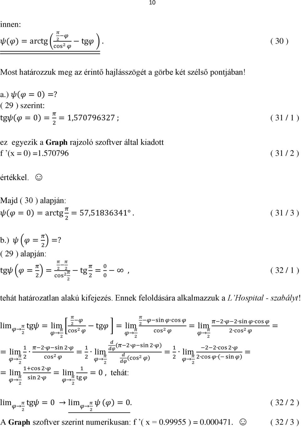 570796 ( 31 / 2 ) értékkel. Majd ( 30 ) alapján: ( 31 / 3 ) b.