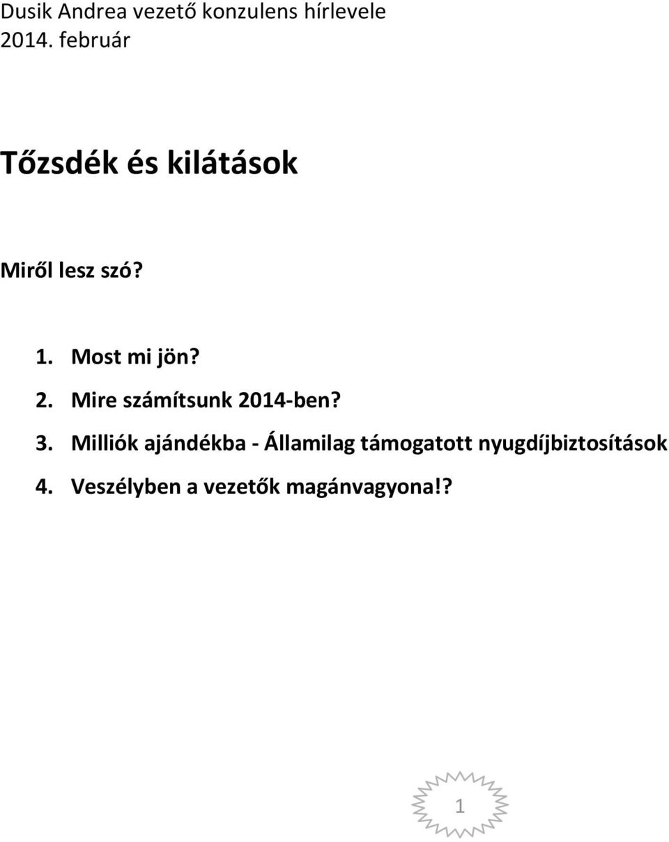 2. Mire számítsunk 2014-ben? 3.