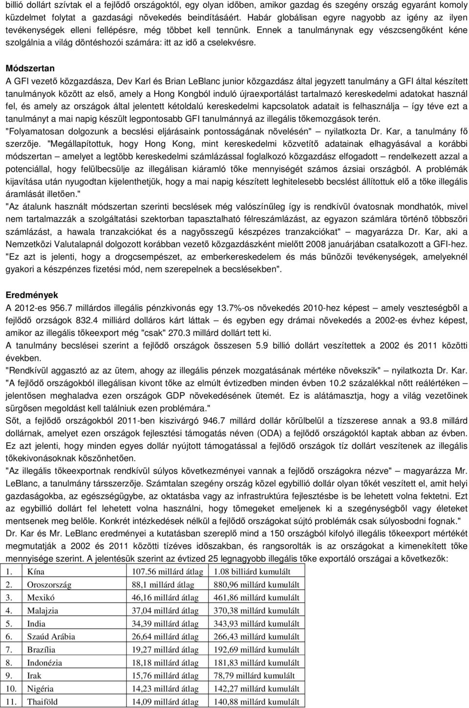 Ennek a tanulmánynak egy vészcsengıként kéne szolgálnia a világ döntéshozói számára: itt az idı a cselekvésre.