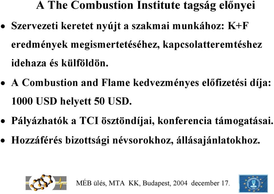 A Combustion and Flame kedvezményes előfizetési díja: 1000 USD helyett 50 USD.