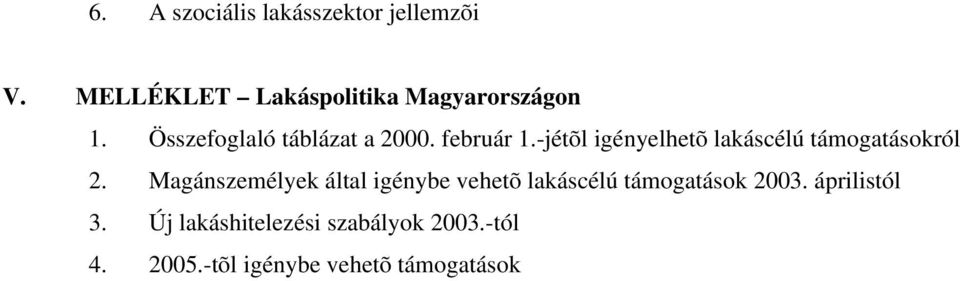 -jétõl igényelhetõ lakáscélú támogatásokról 2.