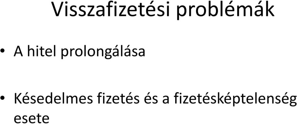 prolongálása Késedelmes