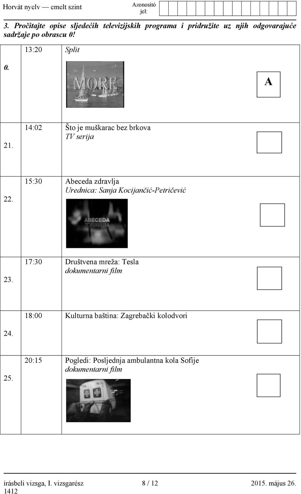 15:30 Abeceda zdravlja Urednica: Sanja Kocijančić-Petričević 23.