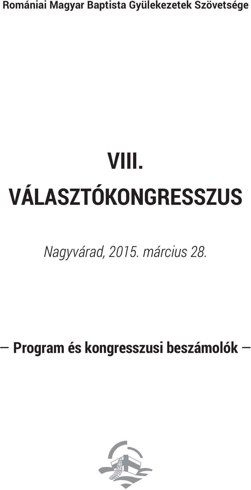 VÁLASZTÓKONGRESSZUS Nagyvárad,