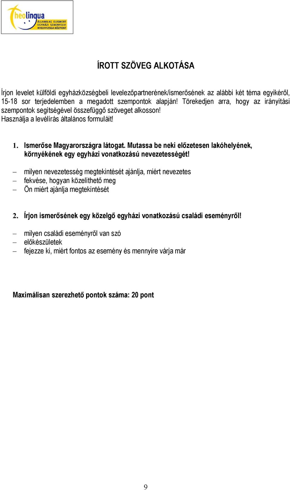Mutassa be neki előzetesen lakóhelyének, környékének egy egyházi vonatkozású nevezetességét!