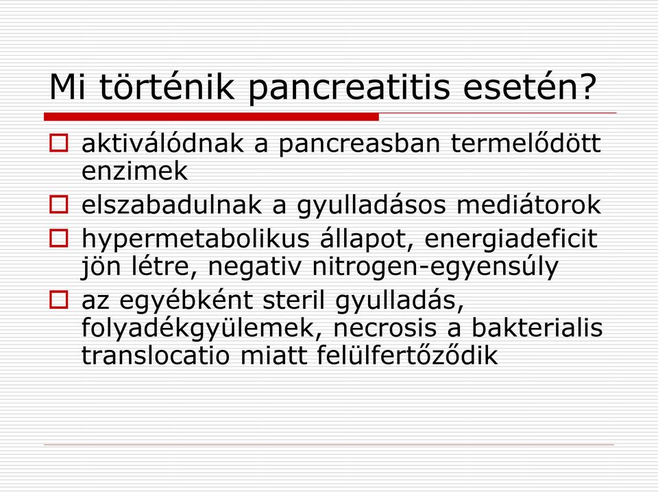 mediátorok hypermetabolikus állapot, energiadeficit jön létre, negativ