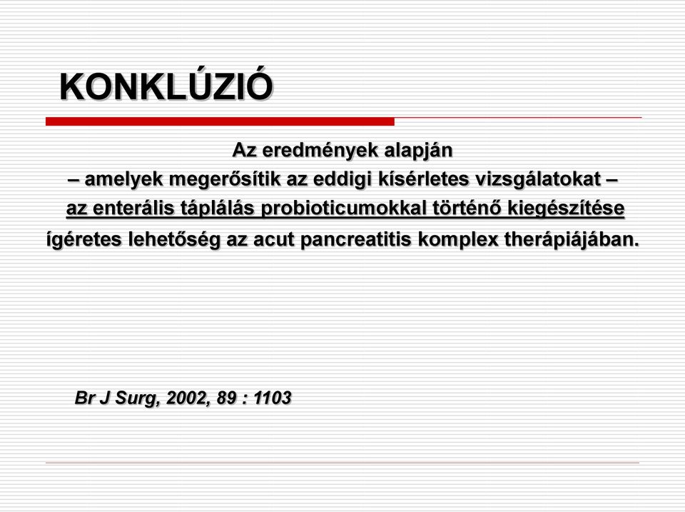 probioticumokkal történő kiegészítése ígéretes lehetőség