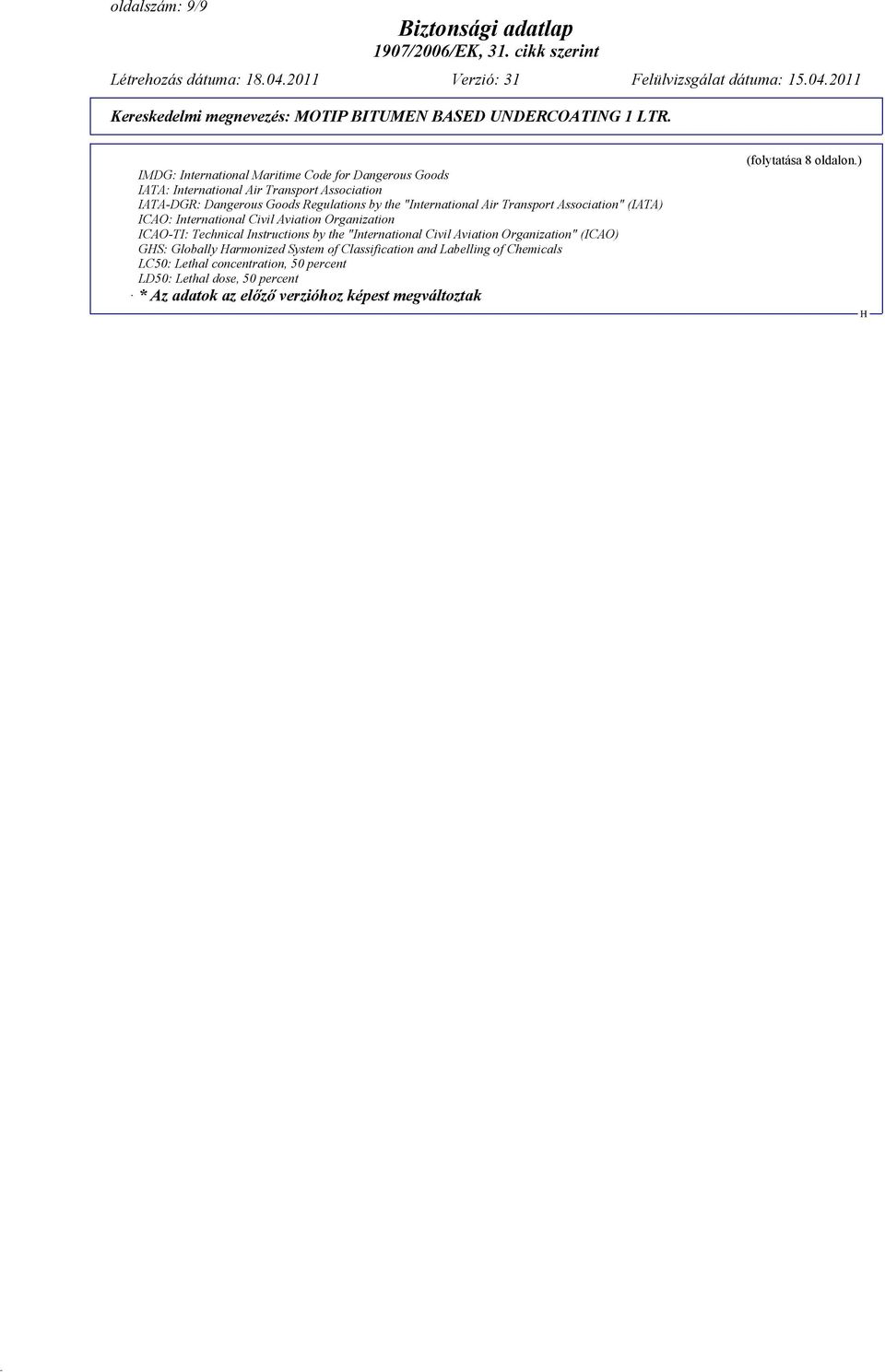 Instructions by the "International Civil Aviation Organization" (ICAO) GS: Globally armonized System of Classification and Labelling of