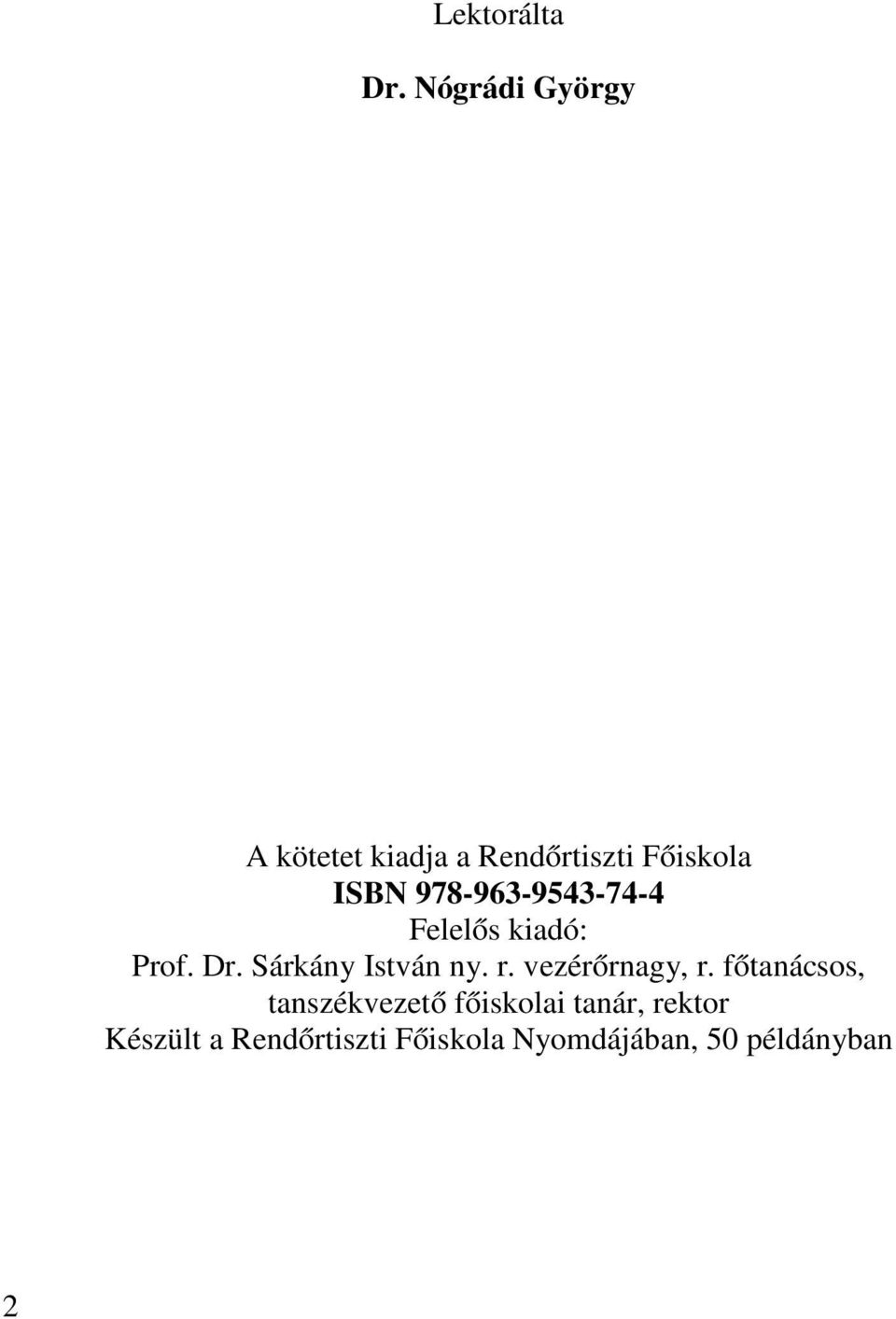 978-963-9543-74-4 Felelős kiadó: Prof. Dr. Sárkány István ny. r.