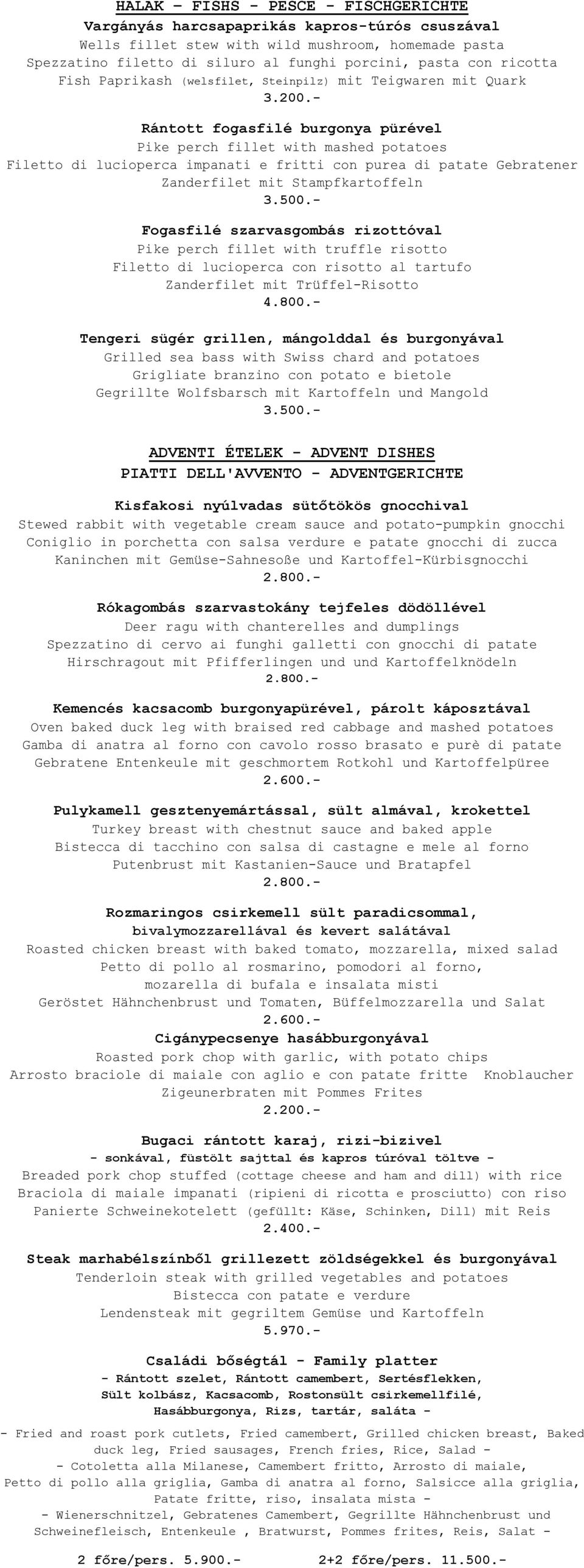 - Rántott fogasfilé burgonya pürével Pike perch fillet with mashed potatoes Filetto di lucioperca impanati e fritti con purea di patate Gebratener Zanderfilet mit Stampfkartoffeln 3.500.