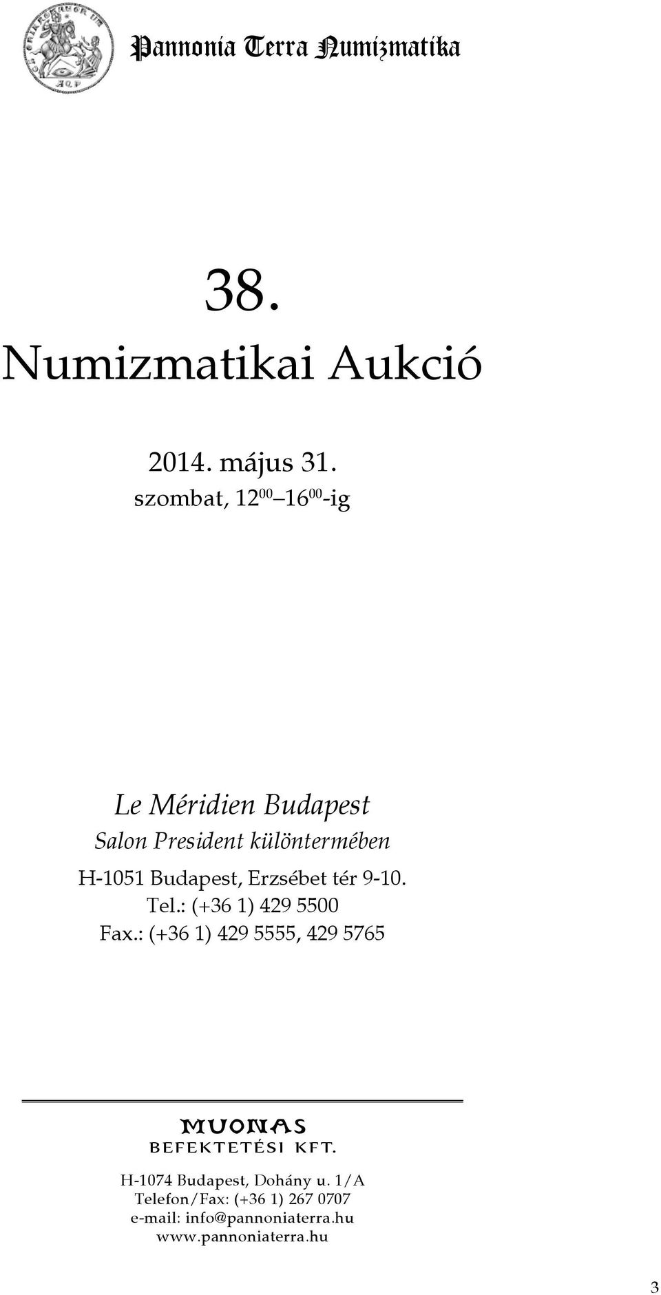 Budapest, Erzsébet tér 9-10. Tel.: (+36 1) 429 5500 Fax.