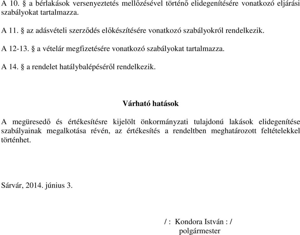 A 14. a rendelet hatálybalépéséről rendelkezik.