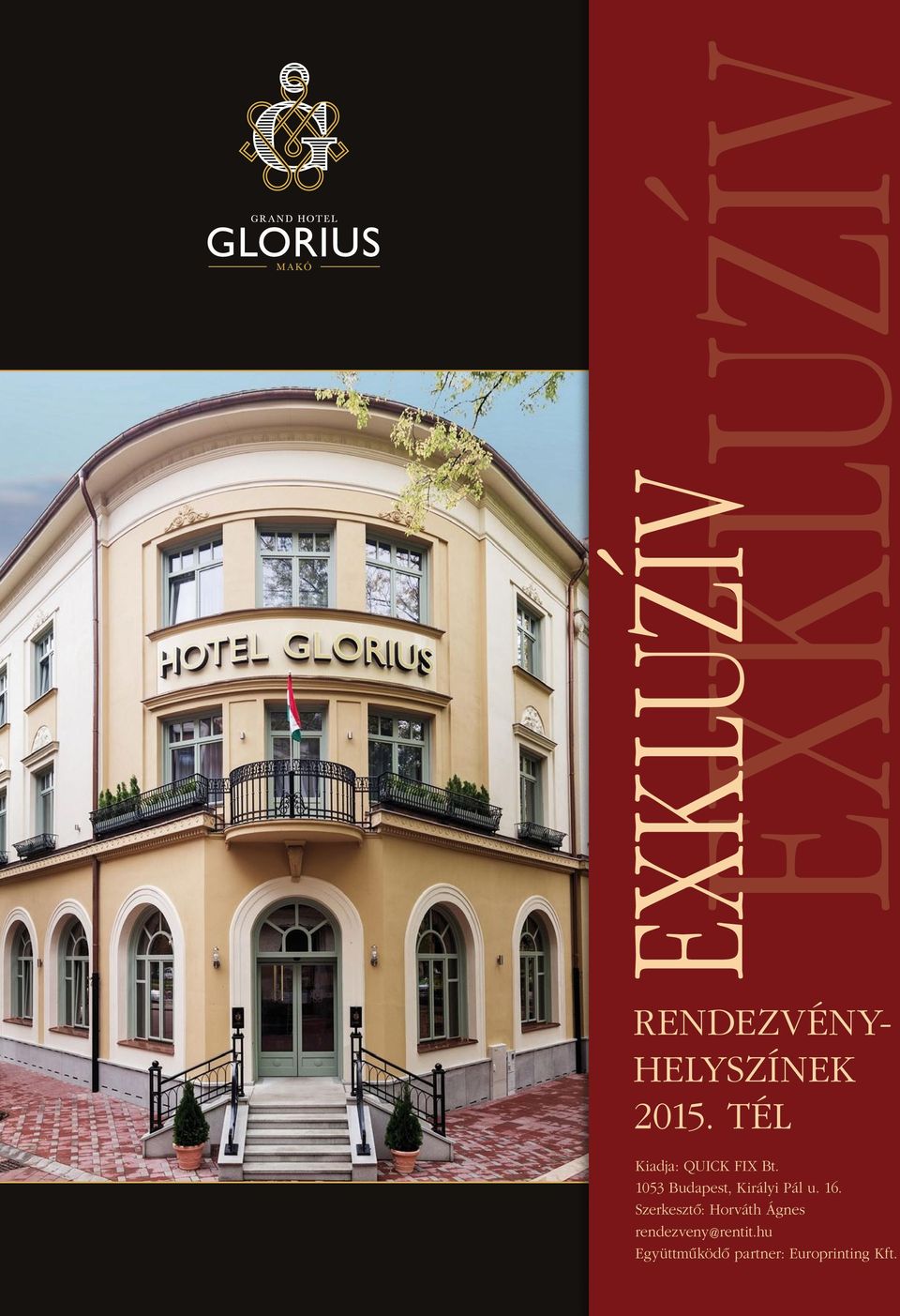 HU WWW.GLORIUS.HU EXKLUZÍV EXKLUZÍV RENDEZVÉNY- HELYSZÍNEK 2015.