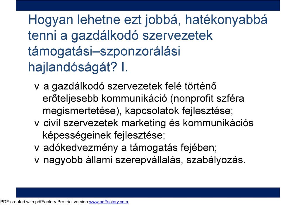 va gazdálkodó szervezetek felé történő erőteljesebb kommunikáció (nonprofit szféra