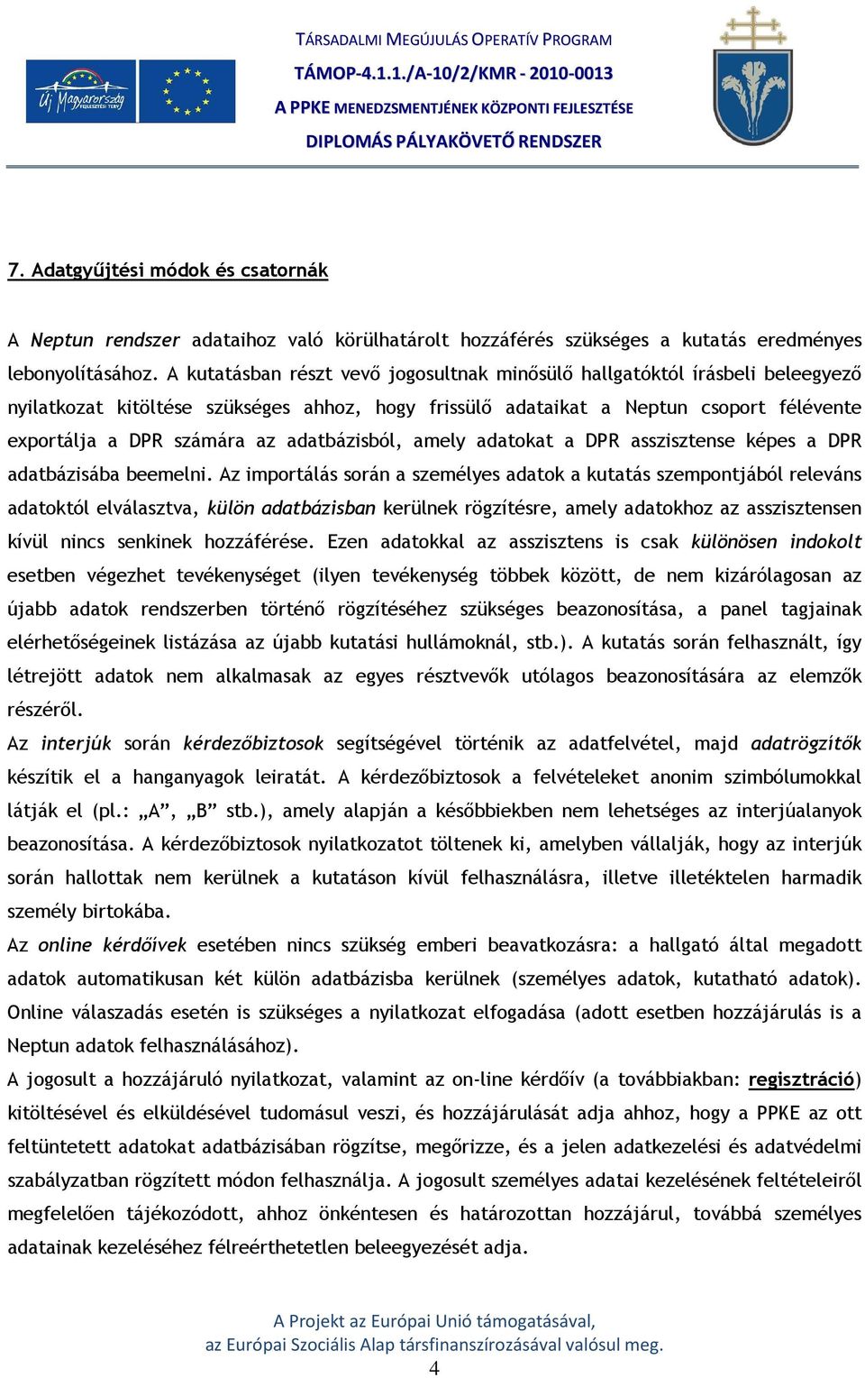 adatbázisból, amely adatokat a DPR asszisztense képes a DPR adatbázisába beemelni.