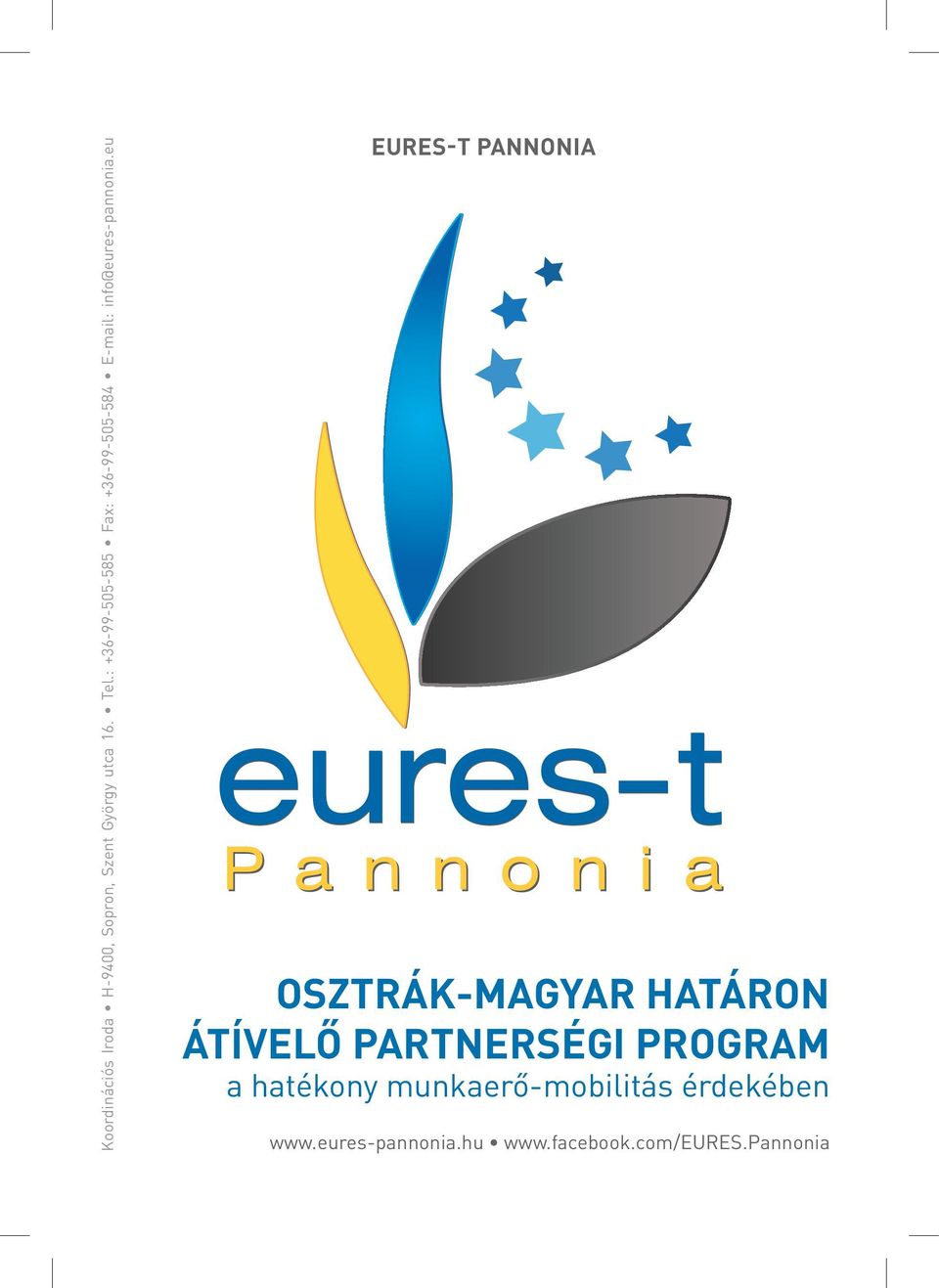 eu EURES-T PANNONIA OSZTRÁK-MAGYAR HATÁRON ÁTÍVELŐ PARTNERSÉGI PROGRAM a