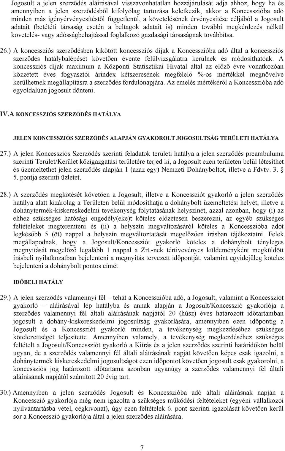 adósságbehajtással foglalkozó gazdasági társaságnak továbbítsa. 26.