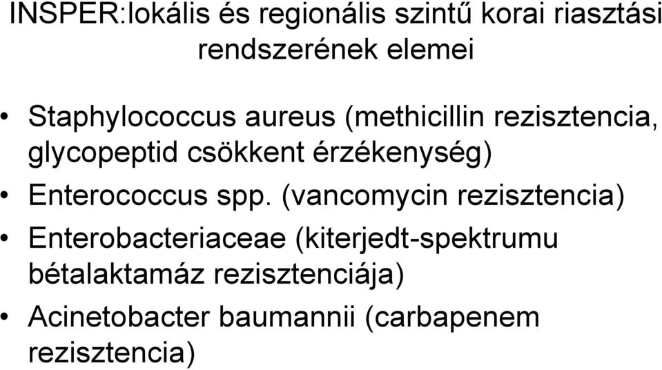 érzékenység) Enterococcus spp.