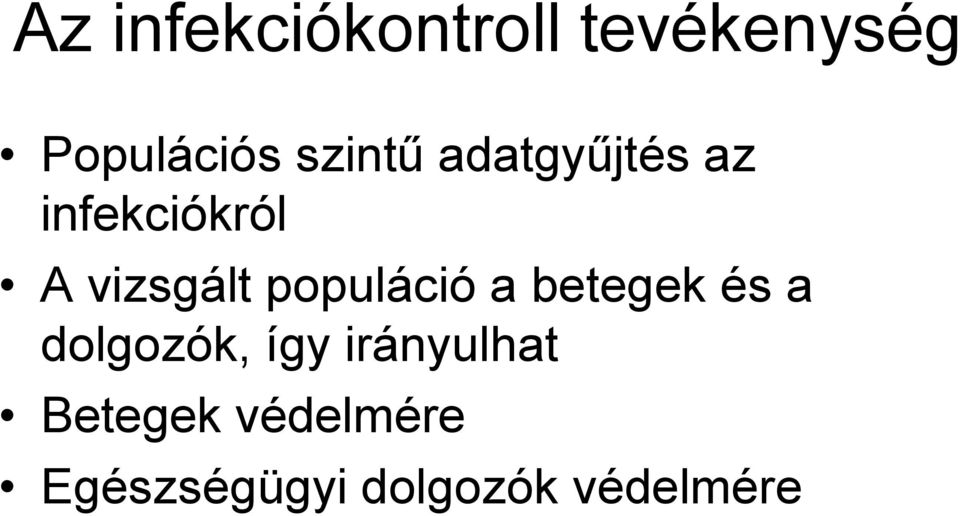 populáció a betegek és a dolgozók, így