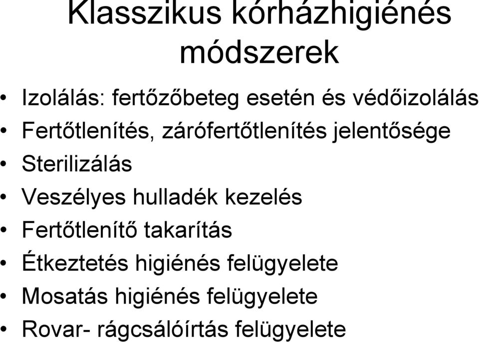 Veszélyes hulladék kezelés Fertőtlenítő takarítás Étkeztetés higiénés