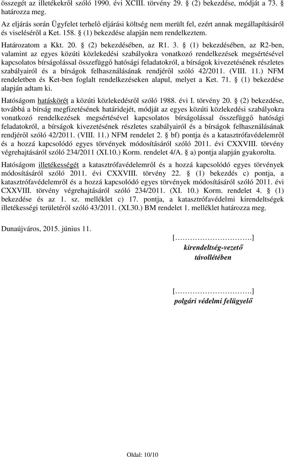 (2) bekezdésében, az R1. 3.