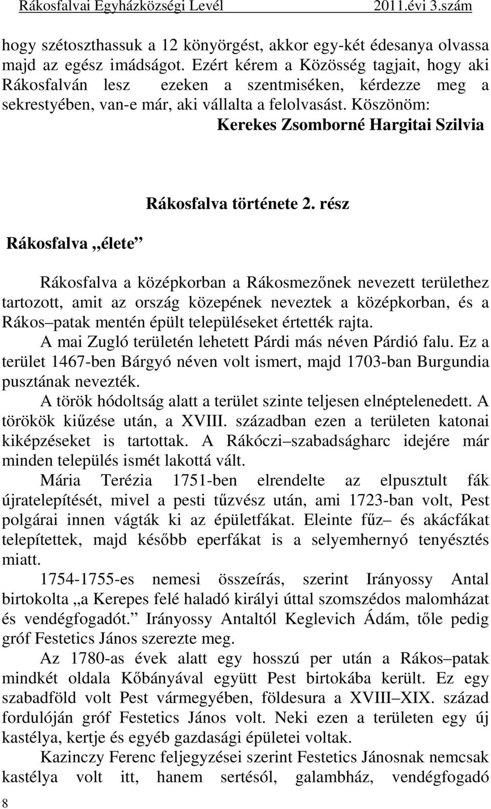 Köszönöm: Kerekes Zsomborné Hargitai Szilvia 8 Rákosfalva élete Rákosfalva története 2.