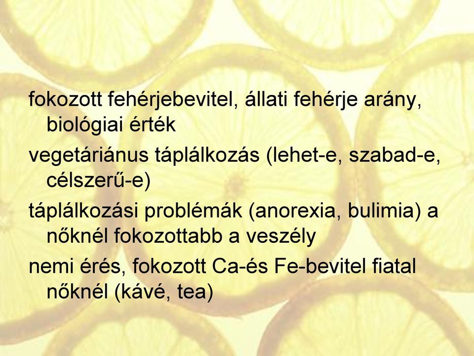 táplálkozási problémák (anorexia, bulimia) a nőknél fokozottabb