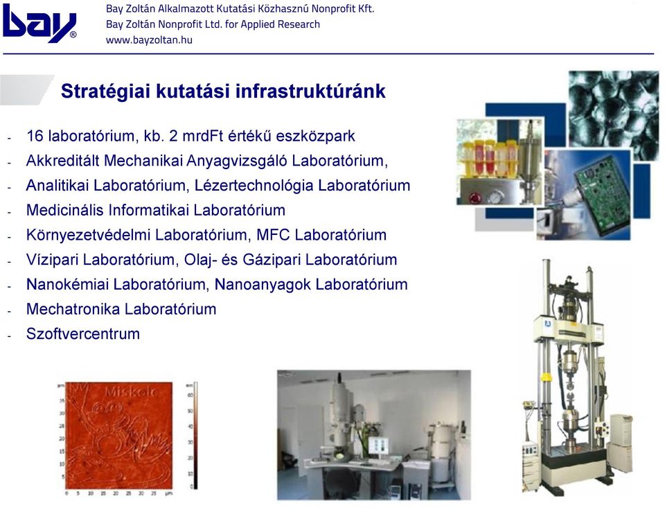 Lézertechnológia Laboratórium - Medicinális Informatikai Laboratórium - Környezetvédelmi Laboratórium, MFC