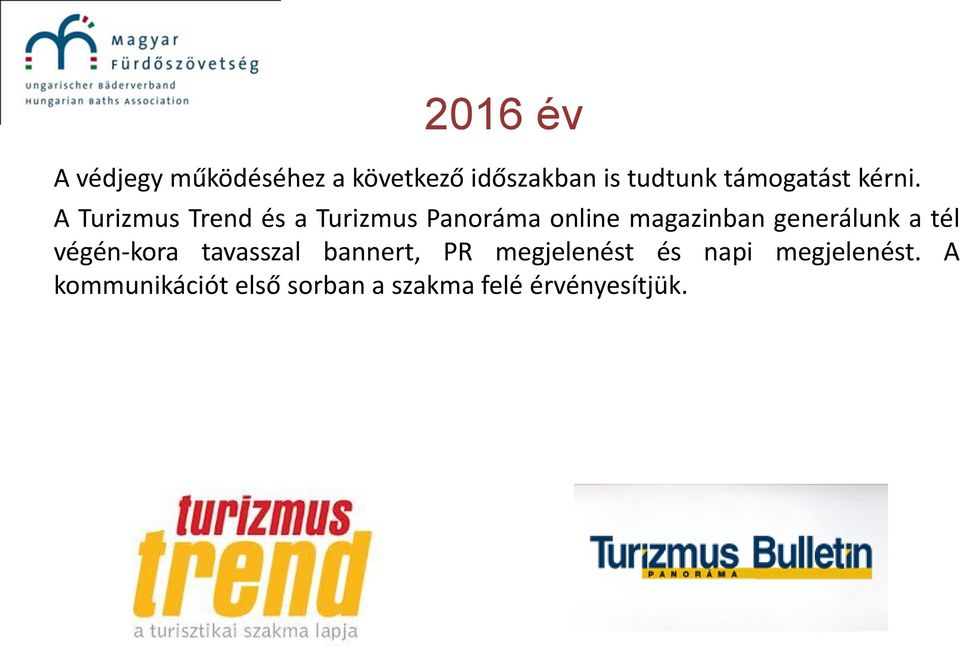 A Turizmus Trend és a Turizmus Panoráma online magazinban generálunk