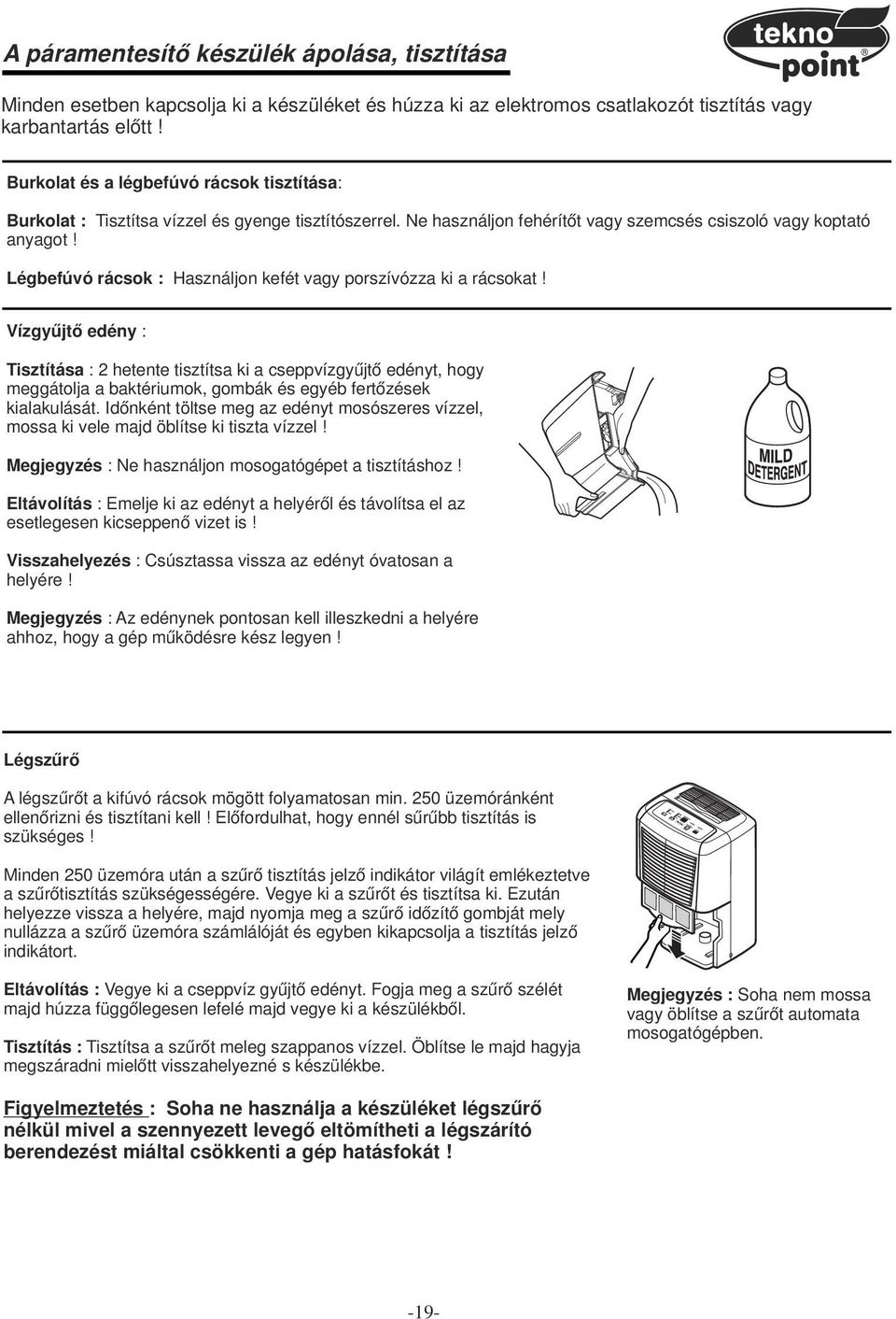 Légbefúvó rácsok : Használjon kefét vagy porszívózza ki a rácsokat!