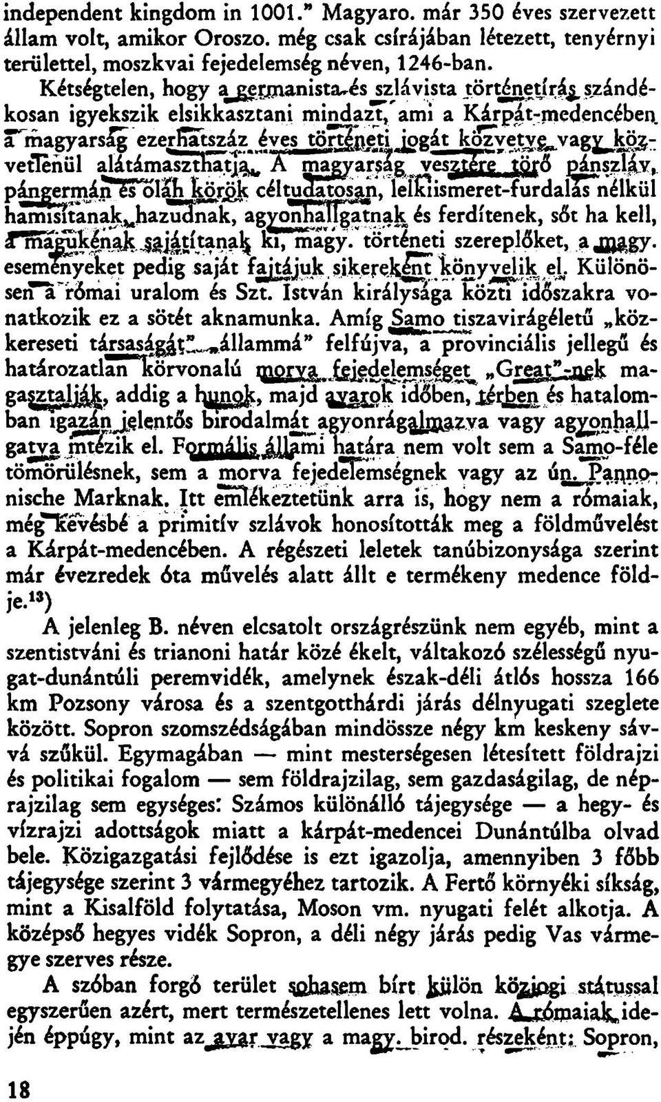 T ~magyarság ezerfiabzáz éves t ö r h eti jogát kozvetye vagy köjsvetlenül alátámaszthat^^ A magyargág vesjtere törő pánszláy.