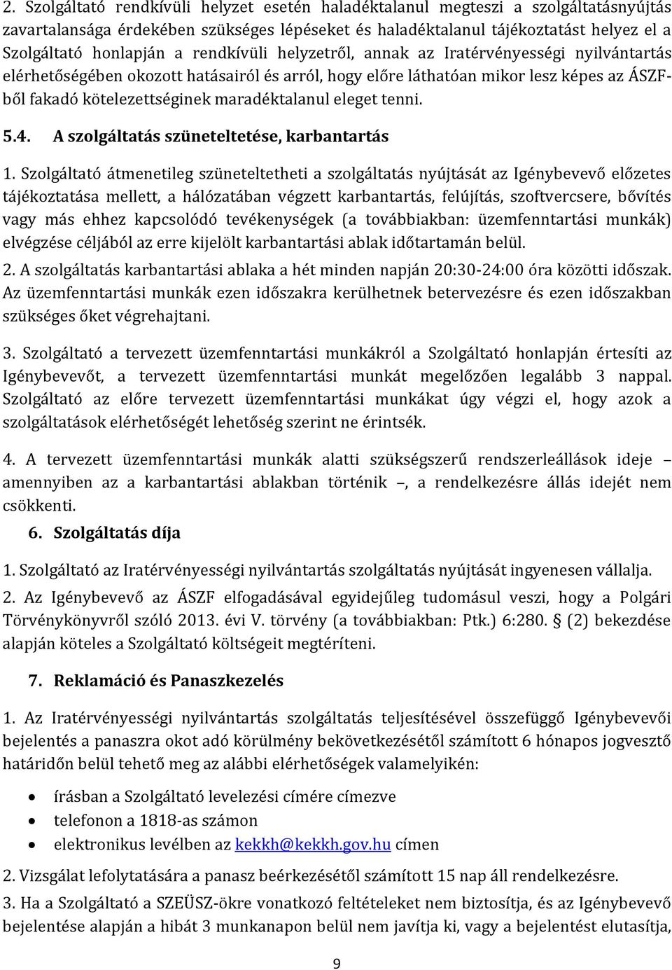eleget tenni. 5.4. A szolgáltatás szüneteltetése, karbantartás 1.