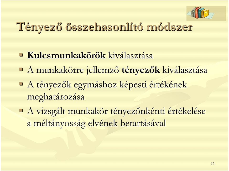 egymáshoz képesti k értékének meghatároz rozása A vizsgált munkakör r