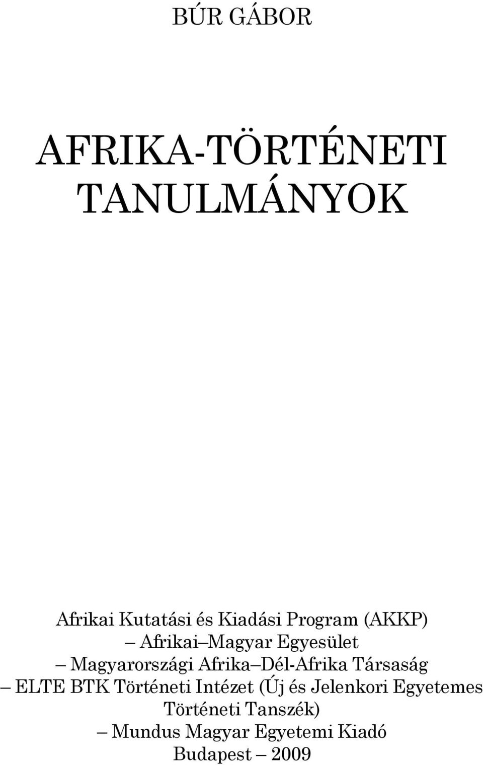 Afrika Dél-Afrika Társaság ELTE BTK Történeti Intézet (Új és