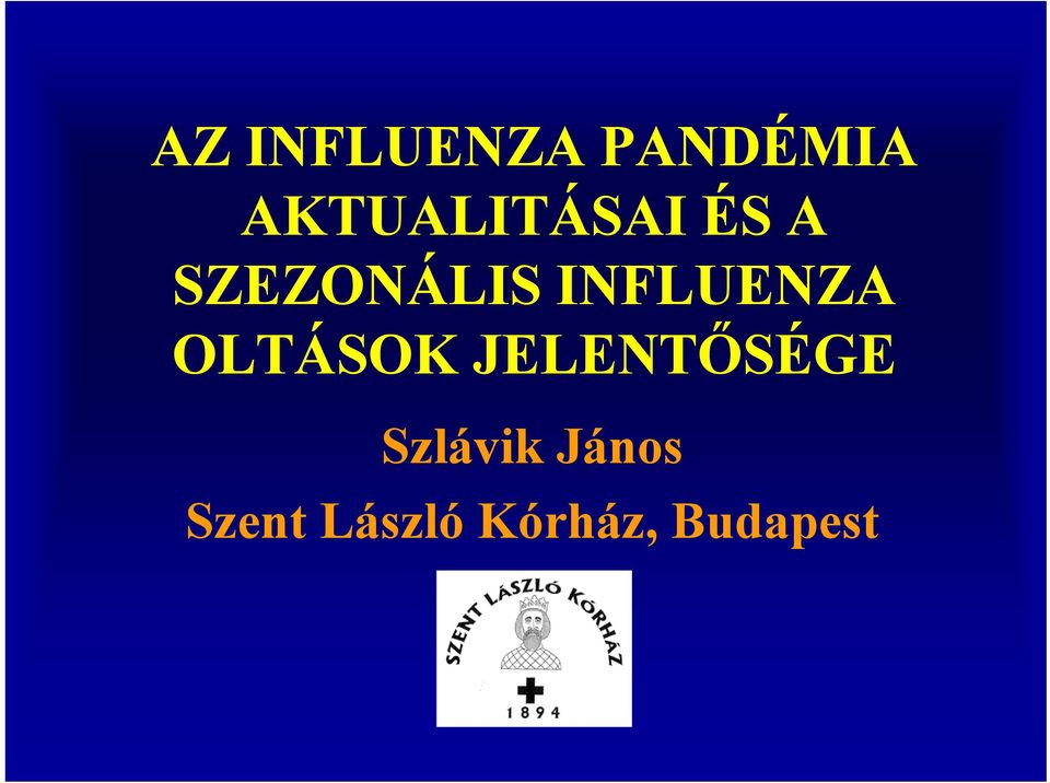 INFLUENZA OLTÁSOK JELENTŐSÉGE