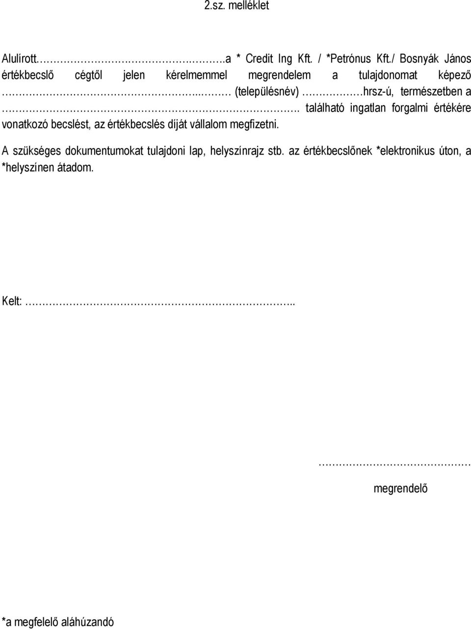 . (településnév) hrsz-ú, természetben a.